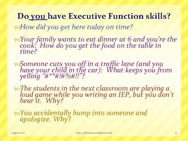 Do you have Executive Function skills? How did you get here today on time?