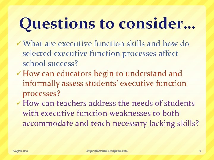 Questions to consider… ü What are executive function skills and how do selected executive