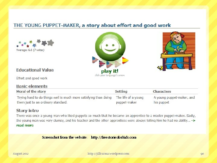 Screenshot from the website: http: //freestoriesforkids. com August 2012 http: //jillkuzma. wordpress. com 90