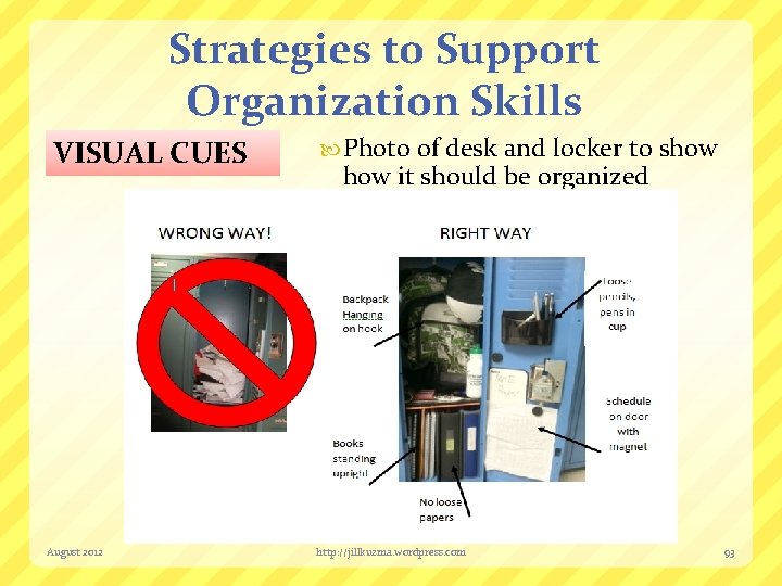 Strategies to Support Organization Skills VISUAL CUES August 2012 Photo of desk and locker