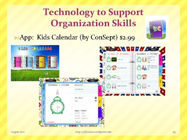 Technology to Support Organization Skills App: August 2012 Kids Calendar (by Con. Sept) $2.