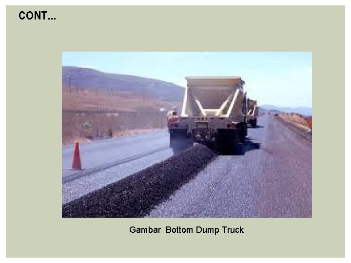 CONT… Gambar Bottom Dump Truck CONT… Gambar Bottom Dump Truck