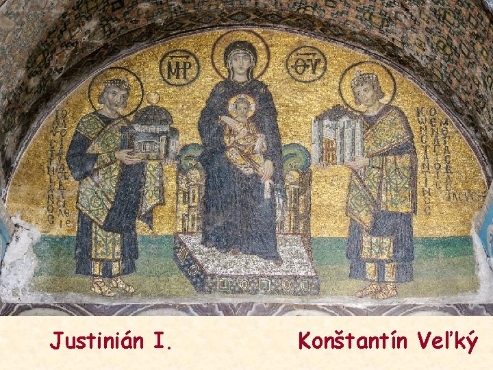 Justinián I. Konštantín Veľký 