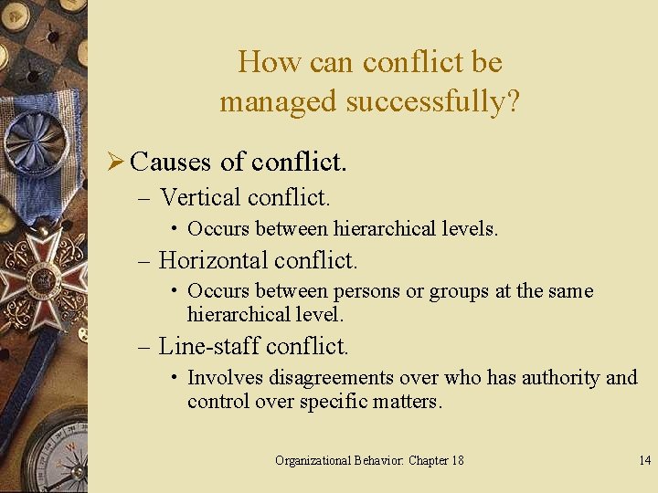 How can conflict be managed successfully? Ø Causes of conflict. – Vertical conflict. •