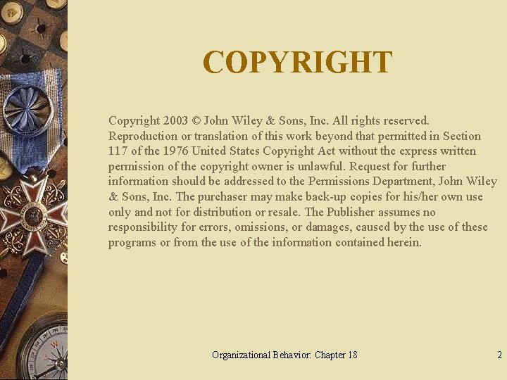 COPYRIGHT Copyright 2003 © John Wiley & Sons, Inc. All rights reserved. Reproduction or