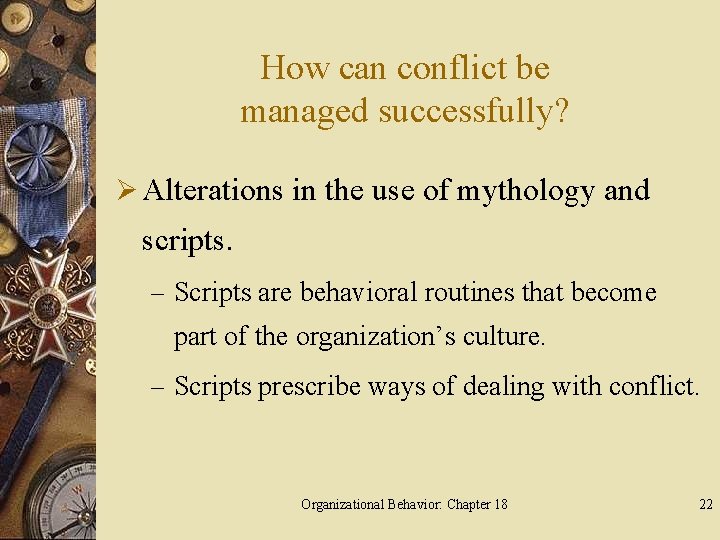 How can conflict be managed successfully? Ø Alterations in the use of mythology and