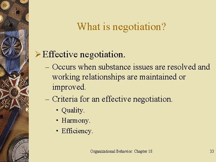 What is negotiation? Ø Effective negotiation. – Occurs when substance issues are resolved and