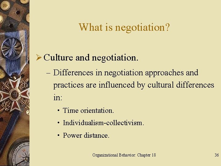 What is negotiation? Ø Culture and negotiation. – Differences in negotiation approaches and practices