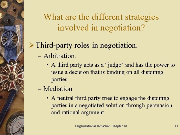 What are the different strategies involved in negotiation? Ø Third-party roles in negotiation. –