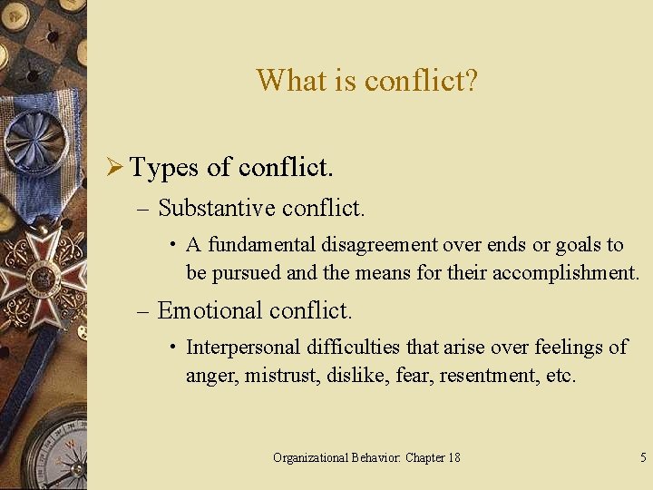 What is conflict? Ø Types of conflict. – Substantive conflict. • A fundamental disagreement