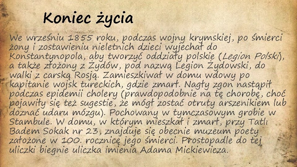 Koniec życia We wrześniu 1855 roku, podczas wojny krymskiej, po śmierci żony i zostawieniu