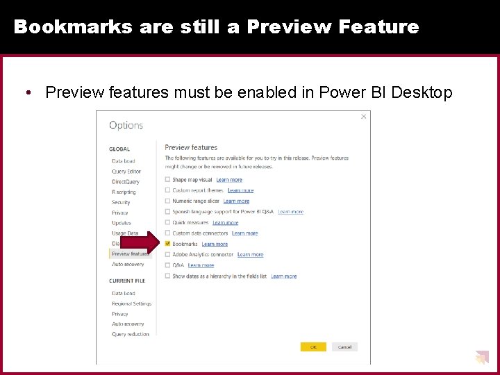 Bookmarks are still a Preview Feature • Preview features must be enabled in Power