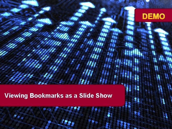 DEMO Viewing Bookmarks as a Slide Show 