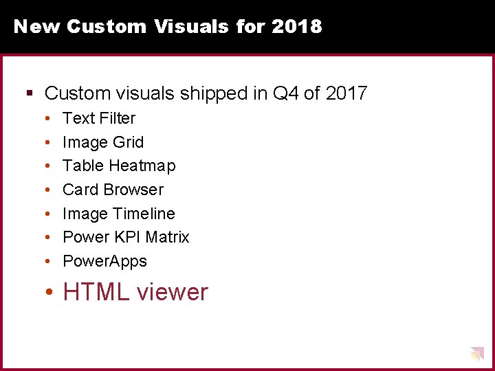 New Custom Visuals for 2018 § Custom visuals shipped in Q 4 of 2017
