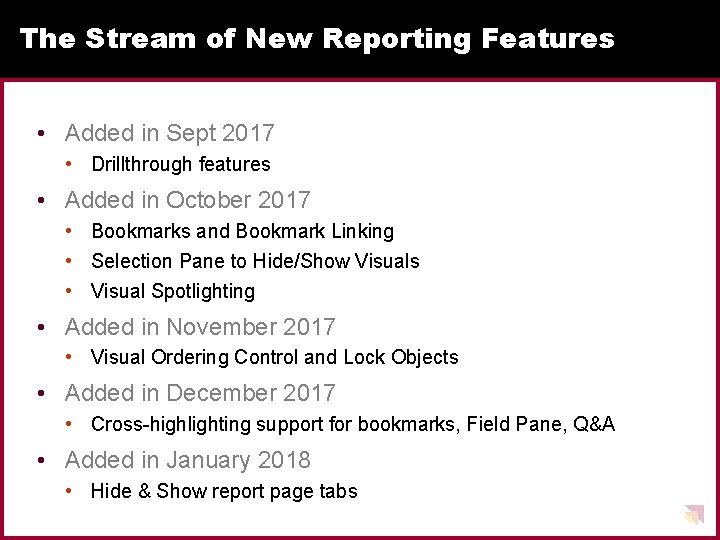 The Stream of New Reporting Features • Added in Sept 2017 • Drillthrough features