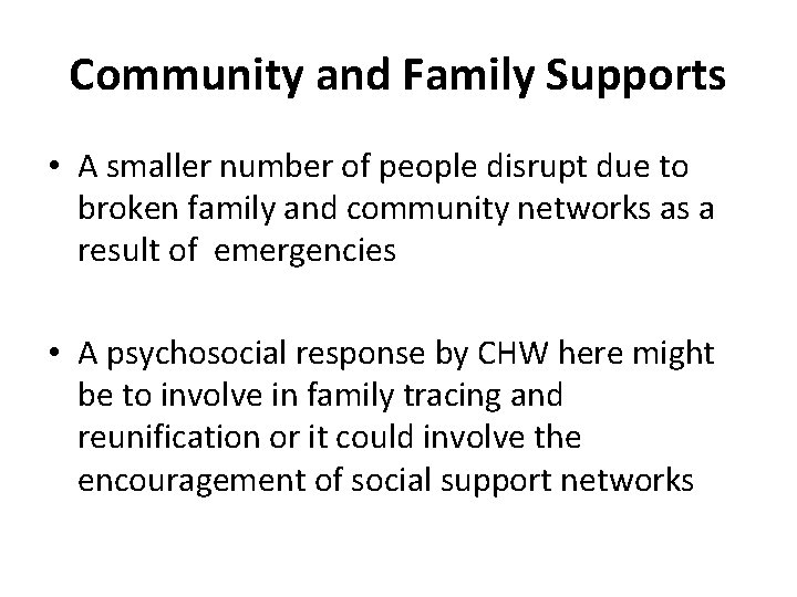 Community and Family Supports • A smaller number of people disrupt due to broken