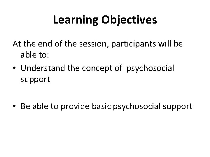 Learning Objectives At the end of the session, participants will be able to: •