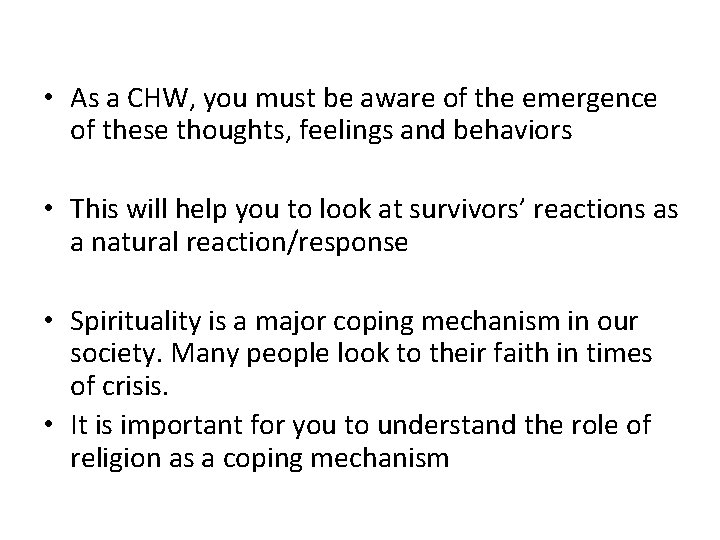  • As a CHW, you must be aware of the emergence of these