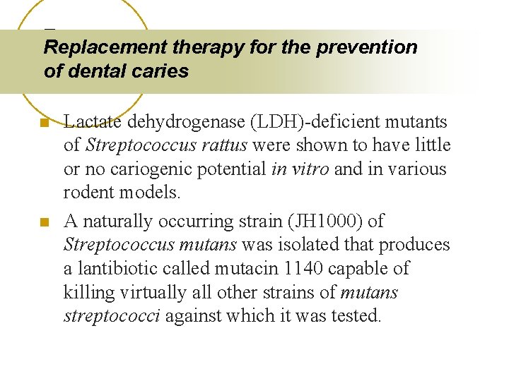 Replacement therapy for the prevention of dental caries n n Lactate dehydrogenase (LDH)-deficient mutants
