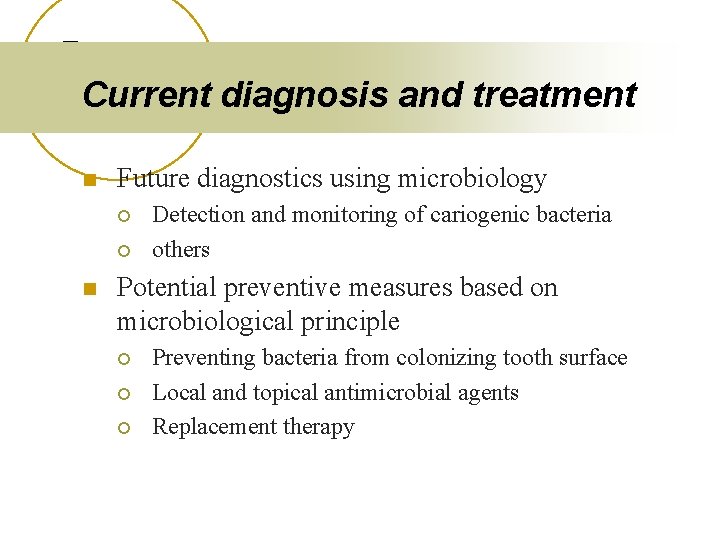 Current diagnosis and treatment n Future diagnostics using microbiology ¡ ¡ n Detection and