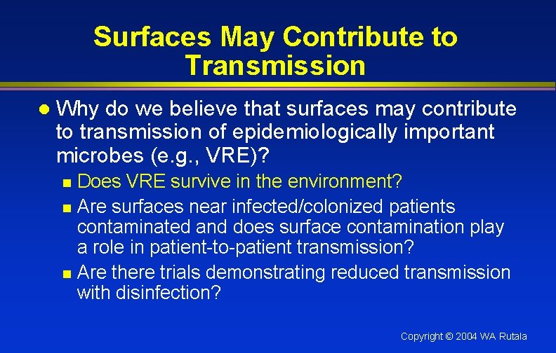 Surfaces May Contribute to Transmission l Why do we believe that surfaces may contribute