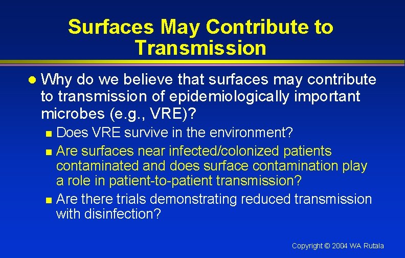 Surfaces May Contribute to Transmission l Why do we believe that surfaces may contribute