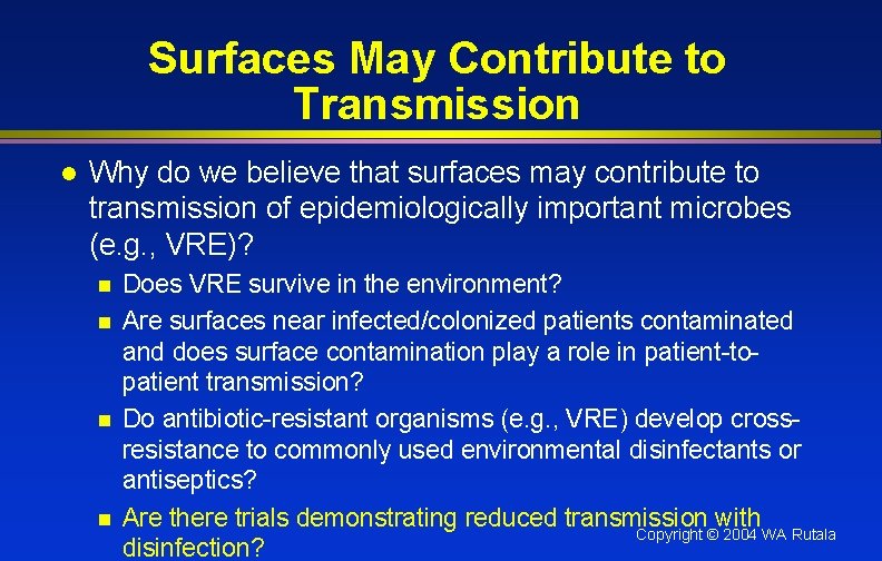 Surfaces May Contribute to Transmission l Why do we believe that surfaces may contribute