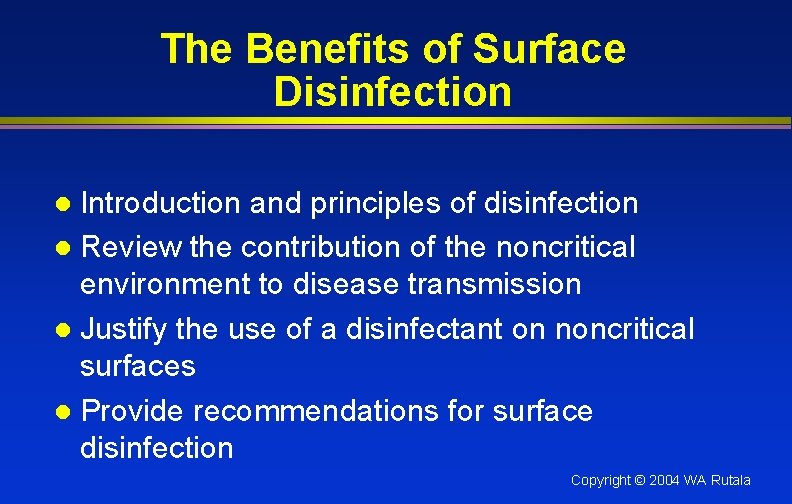 The Benefits of Surface Disinfection Introduction and principles of disinfection l Review the contribution