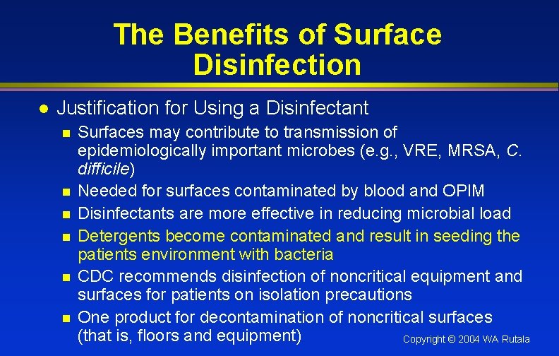 The Benefits of Surface Disinfection l Justification for Using a Disinfectant n n n
