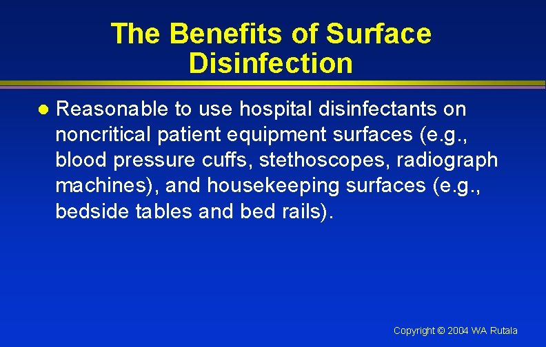 The Benefits of Surface Disinfection l Reasonable to use hospital disinfectants on noncritical patient