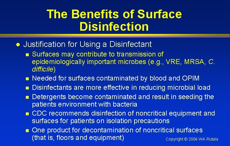 The Benefits of Surface Disinfection l Justification for Using a Disinfectant n n n