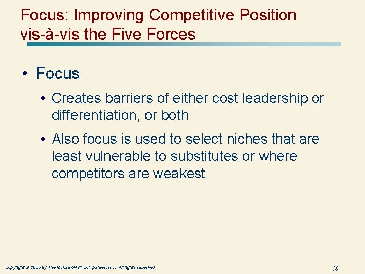 Focus: Improving Competitive Position vis-à-vis the Five Forces • Focus • Creates barriers of Focus: Improving Competitive Position vis-à-vis the Five Forces • Focus • Creates barriers of