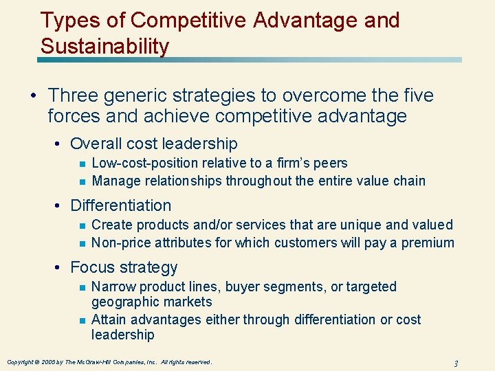 Types of Competitive Advantage and Sustainability • Three generic strategies to overcome the five