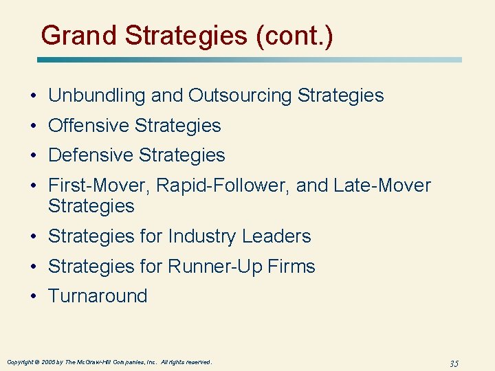Grand Strategies (cont. ) • Unbundling and Outsourcing Strategies • Offensive Strategies • Defensive
