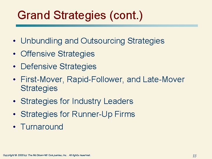 Grand Strategies (cont. ) • Unbundling and Outsourcing Strategies • Offensive Strategies • Defensive Grand Strategies (cont. ) • Unbundling and Outsourcing Strategies • Offensive Strategies • Defensive