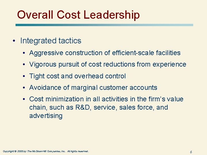 Overall Cost Leadership • Integrated tactics • Aggressive construction of efficient-scale facilities • Vigorous Overall Cost Leadership • Integrated tactics • Aggressive construction of efficient-scale facilities • Vigorous