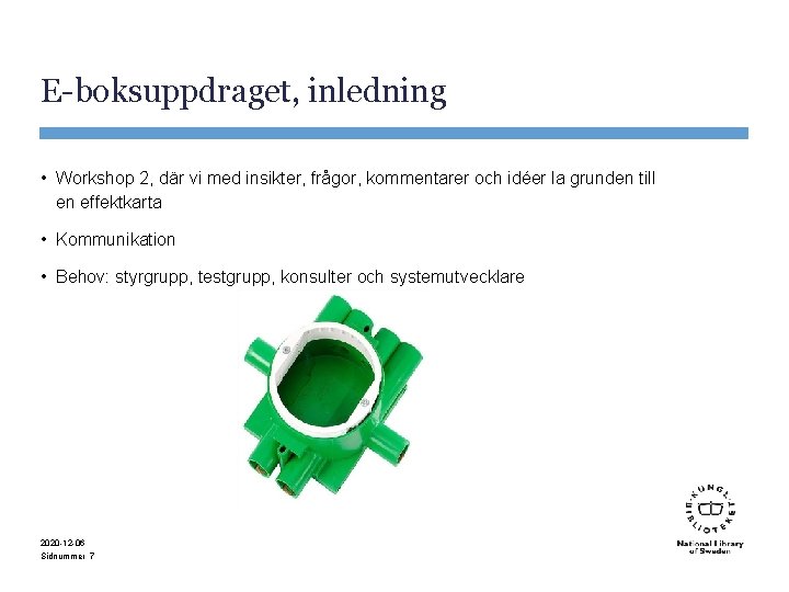 E-boksuppdraget, inledning • Workshop 2, där vi med insikter, frågor, kommentarer och idéer la