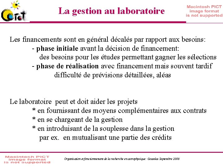 La gestion au laboratoire Les financements sont en général décalés par rapport aux besoins: