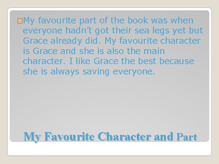 �My favourite part of the book was when everyone hadn’t got their sea legs