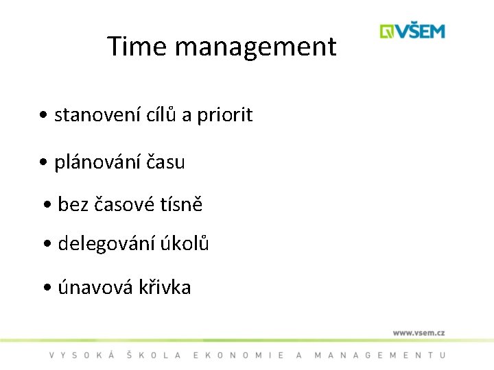 Time management • stanovení cílů a priorit • plánování času • bez časové tísně