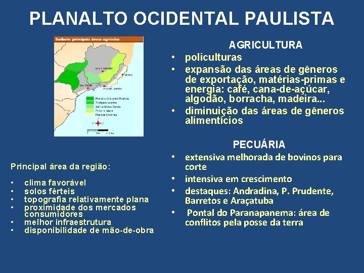 PLANALTO OCIDENTAL PAULISTA AGRICULTURA • policulturas • expansão das áreas de gêneros de exportação,