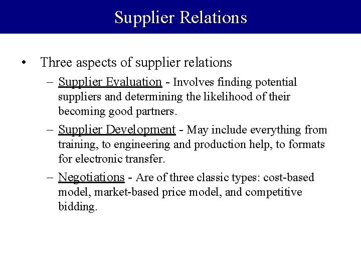 Supplier Relations • Three aspects of supplier relations – Supplier Evaluation - Involves finding