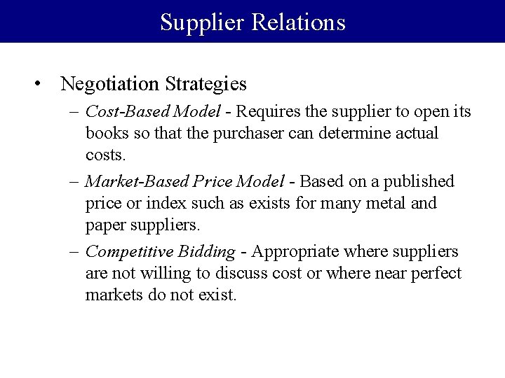 Supplier Relations • Negotiation Strategies – Cost-Based Model - Requires the supplier to open