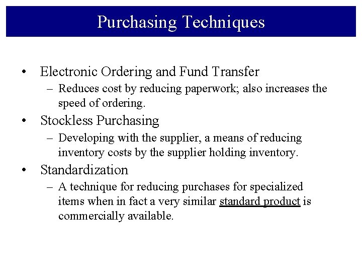 Purchasing Techniques • Electronic Ordering and Fund Transfer – Reduces cost by reducing paperwork;