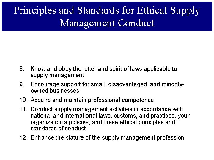 Principles and Standards for Ethical Supply Management Conduct 8. Know and obey the letter
