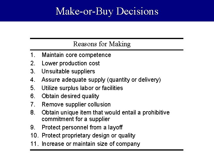 Make-or-Buy Decisions Reasons for Making 1. 2. 3. 4. 5. 6. 7. 8. Maintain