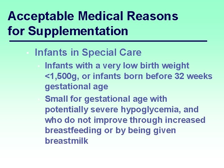 Acceptable Medical Reasons for Supplementation • Infants in Special Care • • Infants with