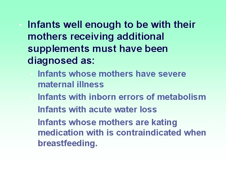  • Infants well enough to be with their mothers receiving additional supplements must
