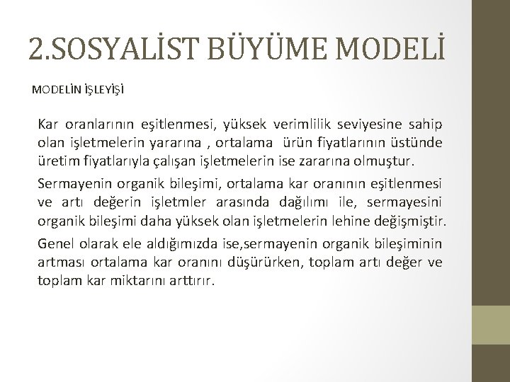 2. SOSYALİST BÜYÜME MODELİN İŞLEYİŞİ Kar oranlarının eşitlenmesi, yüksek verimlilik seviyesine sahip olan işletmelerin