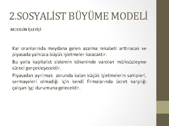 2. SOSYALİST BÜYÜME MODELİN İŞLEYİŞİ Kar oranlarında meydana gelen azalma rekabeti arttıracak ve piyasada